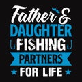 Father and Daughter fishing partners for life