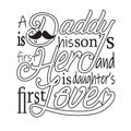 Father day Quotes and Slogan good for T-Shirt. A Daddy Is His Son s First Hero and Is Daughter s First Love