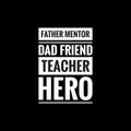 father mentor dad friend teacher hero simple typography