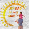 Father`s day. A love message on the wall