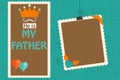 Father`s Day - He is My Father - My Dad