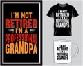 I\'m not retired, Father\'s Day quote typography t shirt and mug design vector illustration