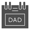 Fathers day calendar solid icon. Family holiday vector illustration isolated on white. Holiday date glyph style design