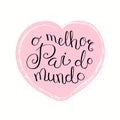 Fathers Day lettering quote in Portuguese