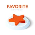 Favorite Isometric Icon. 3D Isometric Favorite sign. Star Icon. Created For Mobile, Web, Decor, Print Products