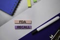 FDA Recall text on sticky notes with color office desk concept