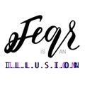 Fear is an illusion typography Royalty Free Stock Photo