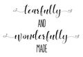 Fearfully and wonderfully made. Christian quote.