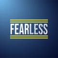 Fearless. Life quote with modern background vector Royalty Free Stock Photo