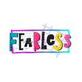 Fearless weird shirt print quote lettering