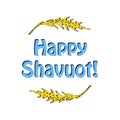 Feast of Shavuot. The inscription of the Happy Feast of Shavuot in a round frame of wheat ears, barley. Vector illustration