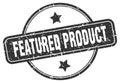 featured product stamp. featured product round grunge sign. Royalty Free Stock Photo