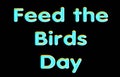 03 February Feed The Birds Day, Shiny Text Effect, On Black Backgrand
