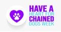 February is Have a heart for chained dogs week background template. Holiday concept. background,