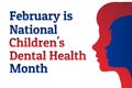 February is National Childrens Dental Health Month - NCDHM. Template for background, banner, card, poster with text