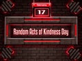 17 February, Random Acts of Kindness Day, Neon Text Effect on bricks Background