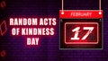 17 February, Random Acts of Kindness Day, Neon Text Effect on bricks Background