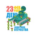 23 February. Tank and soldiers. Defender Fatherland Day. Holiday in Russia. Russian text. February 23. Congratulations