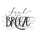 Feel the breeze lettering.