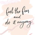 Feel the fear and do it anyway. Motivational quote, inspiring words. Moderm calligraphy inscription on abstract pink Royalty Free Stock Photo