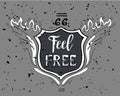 Feel Free Motivational Inscription. Route 66. Hand drawn grunge vintage illustration with hand lettering. For greeting card