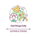 Feel things fully concept icon