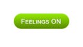 Feelings on web interface button green color, internet site design, online