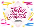 Felice Natale Merry Christmas italian language.Hand calligraphy modern lettering with abstract decorotiv elements