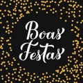 Boas Festas calligraphy hand lettering. Happy Holidays hand lettering in Portuguese Royalty Free Stock Photo