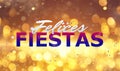 Felices Fiestas. Festive greeting card with happy holiday`s wishes in Spanish on bright background Royalty Free Stock Photo