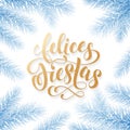 Felices Fiestas Spanish Happy Holidays golden hand drawn calligraphy and fir tree decoration. Vector golden text font lettering an