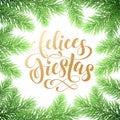 Felices Fiestas Spanish Happy Holidays golden hand drawn calligraphy and fir tree wreath decoration. Vector golden text font lette Royalty Free Stock Photo
