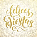 Felices Fiestas spanish text for greeting card, invitation Royalty Free Stock Photo