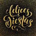 Felices Fiestas spanish text for greeting card, invitation Royalty Free Stock Photo