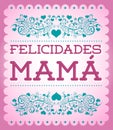 Felicidades Mama, Congrats Mother spanish text