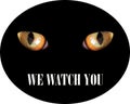 feline eyes in darkness and inscription we watch you. Warning sign