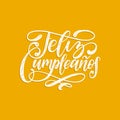 Feliz Cumpleanos translated from Spanish Happy Birthday hand lettering. Vector illustrationu used for greeting card etc. Royalty Free Stock Photo