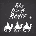 Feliz Dia de Reyes, Happy Day of kings, Calligraphic Lettering. Typographic Greetings Design. Calligraphy Lettering for Holiday Gr