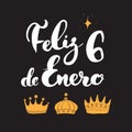 Feliz Dia de Reyes, Happy Day of kings, Calligraphic Lettering. Typographic Greetings Design. Calligraphy Lettering for Holiday