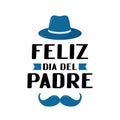 Feliz Dia del Padre Happy Father s Day in Spanish lettering isolated on white. Father day celebration in Mexico. Vector template