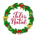 Feliz Natal calligraphy hand lettering with wreath of fir tree branches. Merry Christmas typography poster in Portuguese. Vector Royalty Free Stock Photo