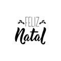 Feliz natal. Merry Christmas in portugues. Brazilian lettering