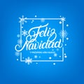 Feliz Navidad hand written lettering. Frame with falling snow and snowflakes.