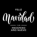 Feliz Navidad y Prospero Ano Nuevo Spanish Merry Christmas and Happy New Year hand drawn calligraphy modern lettering text for Chr Royalty Free Stock Photo