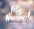 Feliz Navidad y Prospero Ano Nuevo - spanish Merry Christmas and Happy New Year text. Holiday greetings quote. Blurred Royalty Free Stock Photo