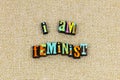 Feminist feminism female independent woman