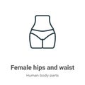 Female hips and waist outline vector icon. Thin line black female hips and waist icon, flat vector simple element illustration