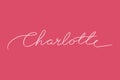 Female name Charlotte. GirlÃ¢â¬â¢s name Handwritten lettering calligraphy typescript