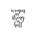 Females are strong as hell. Feminism quote, woman motivational slogan. lettering. Vector design.