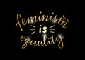 Feminism is equality golden lettering